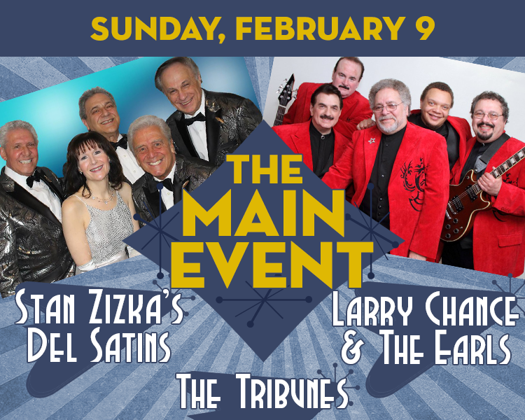 The Main Event, featuring: The Del Satins * The Earls * The Tribunes